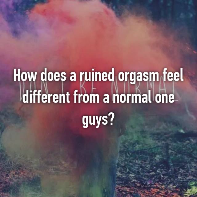 What Is A Ruined Orgasm